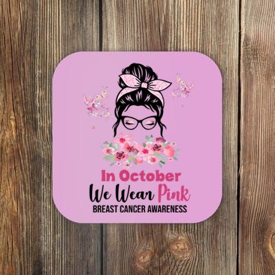 In October We Wear Pink Breast Cancer Messy Bun Floral Coaster