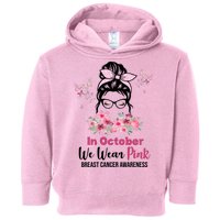 In October We Wear Pink Breast Cancer Messy Bun Floral Toddler Hoodie