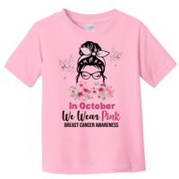 In October We Wear Pink Breast Cancer Messy Bun Floral Toddler T-Shirt