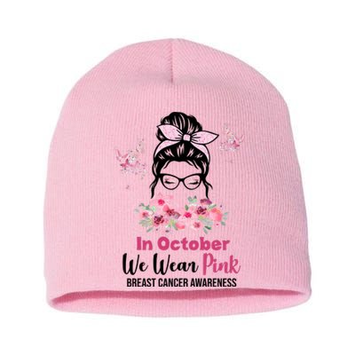 In October We Wear Pink Breast Cancer Messy Bun Floral Short Acrylic Beanie