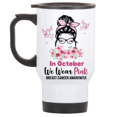 In October We Wear Pink Breast Cancer Messy Bun Floral Stainless Steel Travel Mug