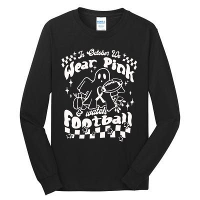 In October We Wear Pink And Watch Football Breast Cancer Awareness Tall Long Sleeve T-Shirt