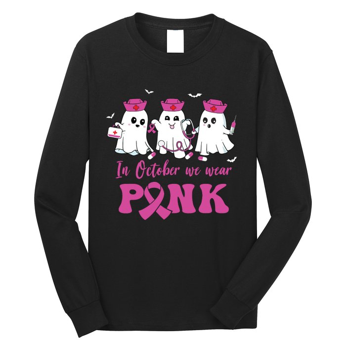 In October We Wear Pink Nurse Ghost Halloween Breast Cancer Long Sleeve Shirt