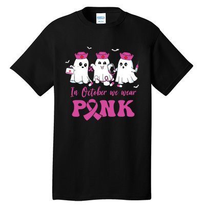 In October We Wear Pink Nurse Ghost Halloween Breast Cancer Tall T-Shirt