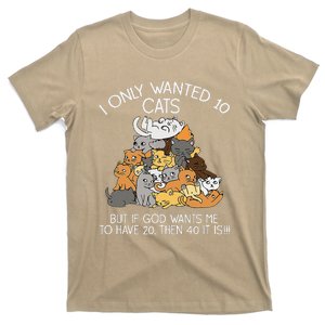 I Only Wanted 10 Cats But If God Wants Me To Have 20 T-Shirt