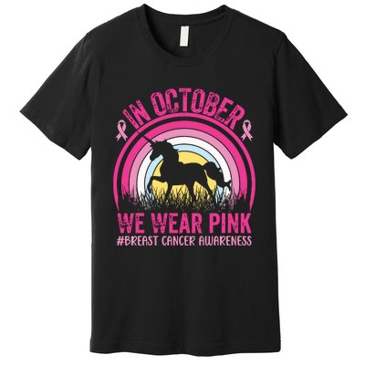 In October We Wear Pink Unicorn Breast Cancer Awareness Premium T-Shirt