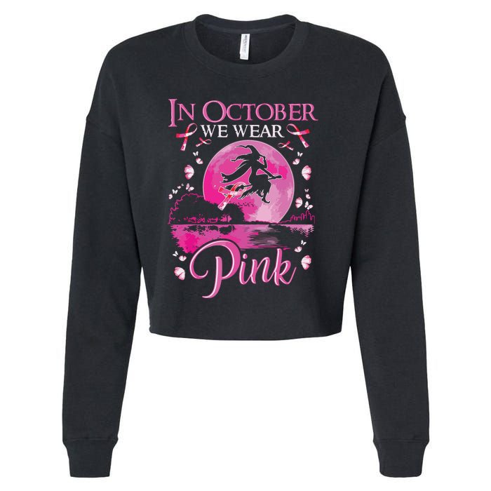 In October We Wear Pink Witch Breast Cancer Awareness Cropped Pullover Crew