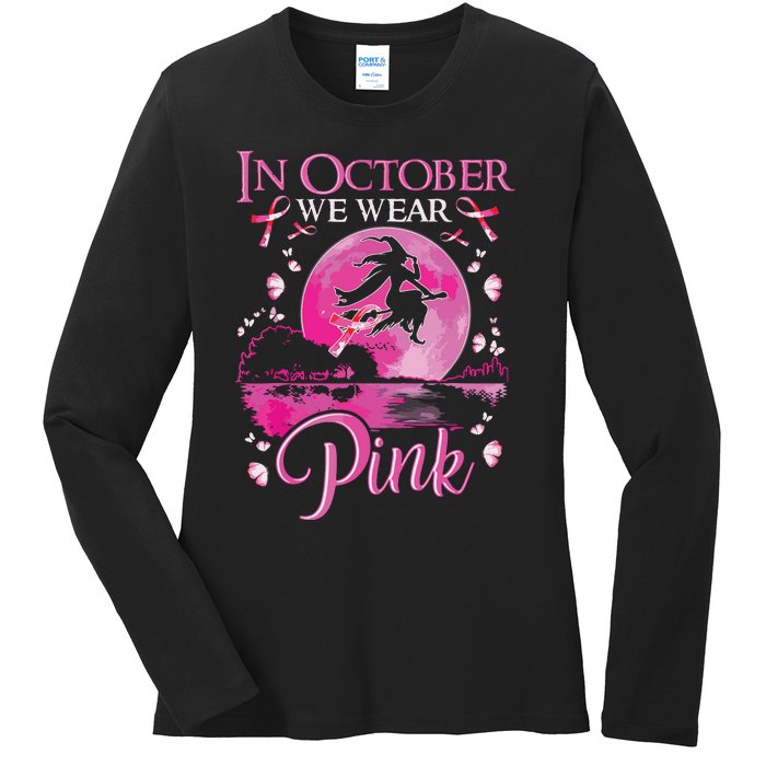 In October We Wear Pink Witch Breast Cancer Awareness Ladies Long Sleeve Shirt