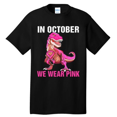 In October We Wear Pink Breast Cancer Awareness Tall T-Shirt