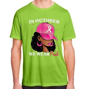 In October We Wear P.I.N.K. Black Woman Breast Cancer Awareness Adult ChromaSoft Performance T-Shirt