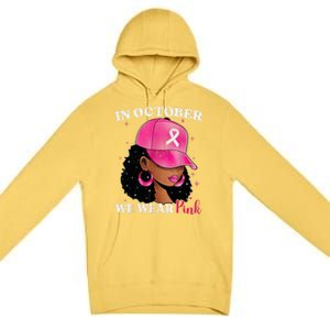 In October We Wear P.I.N.K. Black Woman Breast Cancer Awareness Premium Pullover Hoodie