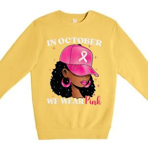 In October We Wear P.I.N.K. Black Woman Breast Cancer Awareness Premium Crewneck Sweatshirt