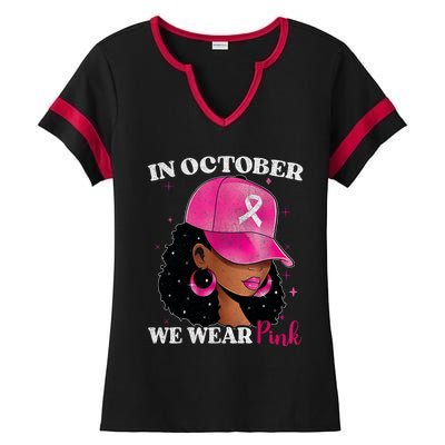 In October We Wear P.I.N.K. Black Woman Breast Cancer Awareness Ladies Halftime Notch Neck Tee