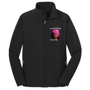 In October We Wear P.I.N.K. Black Woman Breast Cancer Awareness Core Soft Shell Jacket