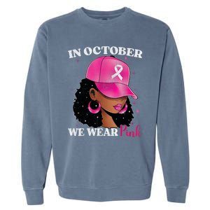 In October We Wear P.I.N.K. Black Woman Breast Cancer Awareness Garment-Dyed Sweatshirt