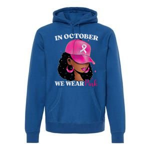 In October We Wear P.I.N.K. Black Woman Breast Cancer Awareness Premium Hoodie