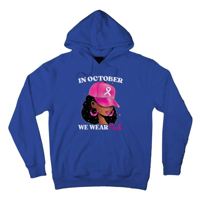 In October We Wear P.I.N.K. Black Woman Breast Cancer Awareness Tall Hoodie