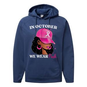 In October We Wear P.I.N.K. Black Woman Breast Cancer Awareness Performance Fleece Hoodie