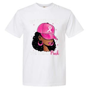 In October We Wear P.I.N.K. Black Woman Breast Cancer Awareness Garment-Dyed Heavyweight T-Shirt