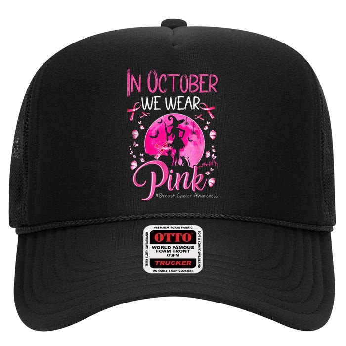 In October We Wear Breast Cancer Awareness High Crown Mesh Back Trucker Hat