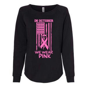 In October We Wear Pink American Flag Support Breast Cancer Great Gift Womens California Wash Sweatshirt