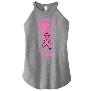 In October We Wear Pink American Flag Support Breast Cancer Great Gift Women's Perfect Tri Rocker Tank