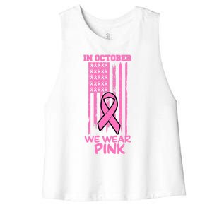 In October We Wear Pink American Flag Support Breast Cancer Great Gift Women's Racerback Cropped Tank