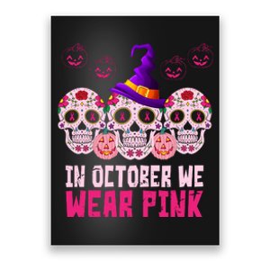 In October We Wear Pink Day Of The Dead Skulls Poster