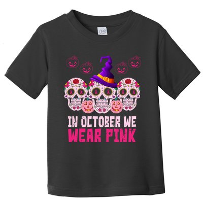 In October We Wear Pink Day Of The Dead Skulls Toddler T-Shirt