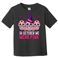 In October We Wear Pink Day Of The Dead Skulls Toddler T-Shirt