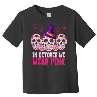 In October We Wear Pink Day Of The Dead Skulls Toddler T-Shirt