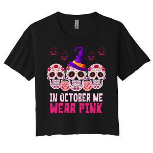 In October We Wear Pink Day Of The Dead Skulls Women's Crop Top Tee