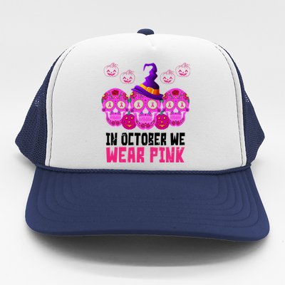 In October We Wear Pink Day Of The Dead Skulls Trucker Hat