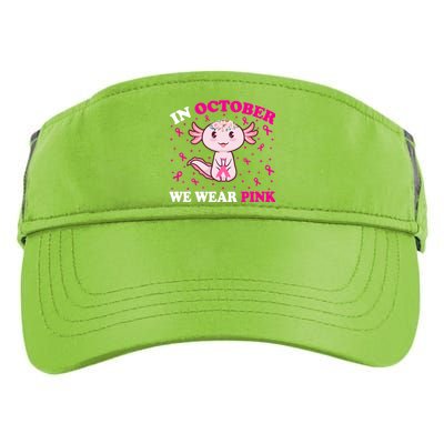 In October We Wear Pink Axolotl Lover Ribbon Breast Cancer Funny Gift Adult Drive Performance Visor