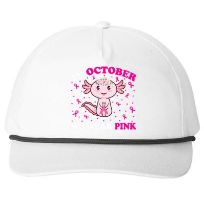 In October We Wear Pink Axolotl Lover Ribbon Breast Cancer Funny Gift Snapback Five-Panel Rope Hat