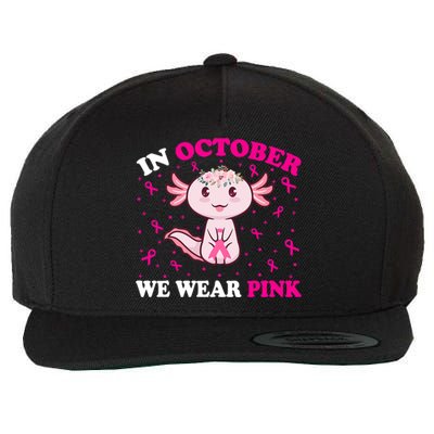 In October We Wear Pink Axolotl Lover Ribbon Breast Cancer Funny Gift Wool Snapback Cap