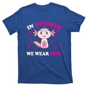 In October We Wear Pink Axolotl Lover Ribbon Breast Cancer Funny Gift T-Shirt