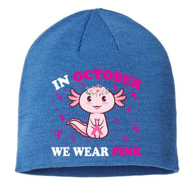 In October We Wear Pink Axolotl Lover Ribbon Breast Cancer Funny Gift Sustainable Beanie