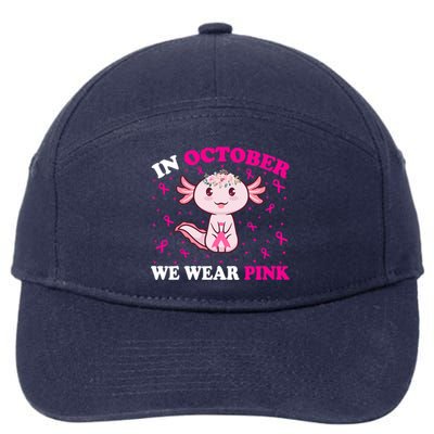 In October We Wear Pink Axolotl Lover Ribbon Breast Cancer Funny Gift 7-Panel Snapback Hat