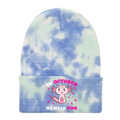 In October We Wear Pink Axolotl Lover Ribbon Breast Cancer Funny Gift Tie Dye 12in Knit Beanie