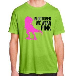 In October We Wear Pink Dinosaur T Rex Adult ChromaSoft Performance T-Shirt