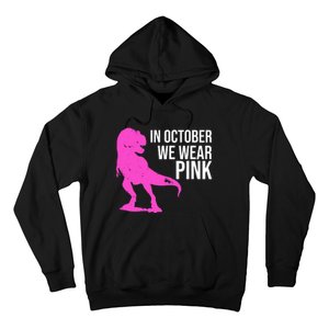 In October We Wear Pink Dinosaur T Rex Hoodie