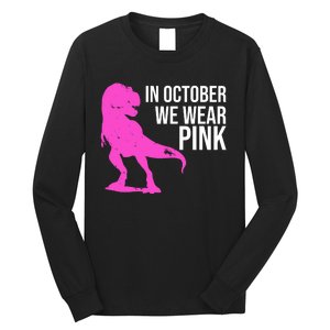 In October We Wear Pink Dinosaur T Rex Long Sleeve Shirt