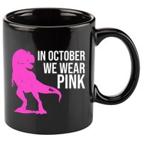 In October We Wear Pink Dinosaur T Rex 11oz C Handle Ceramic Mug
