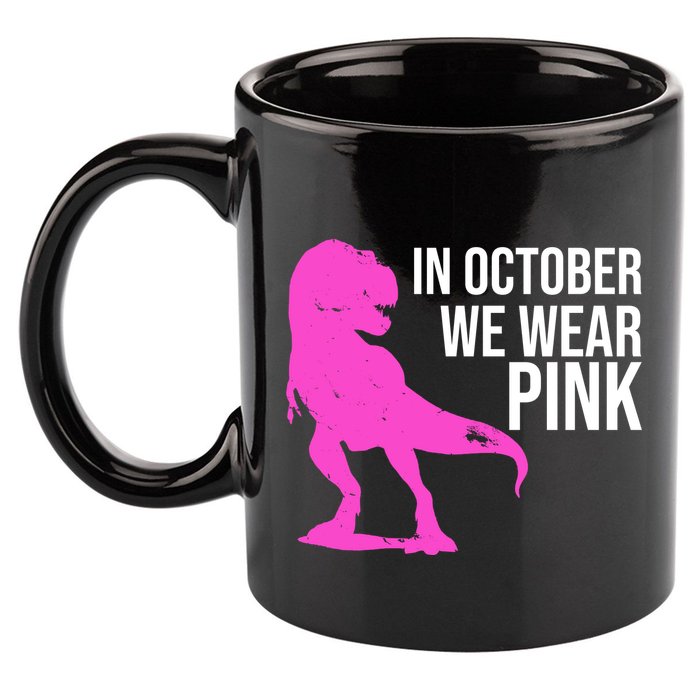 In October We Wear Pink Dinosaur T Rex 11oz C Handle Ceramic Mug