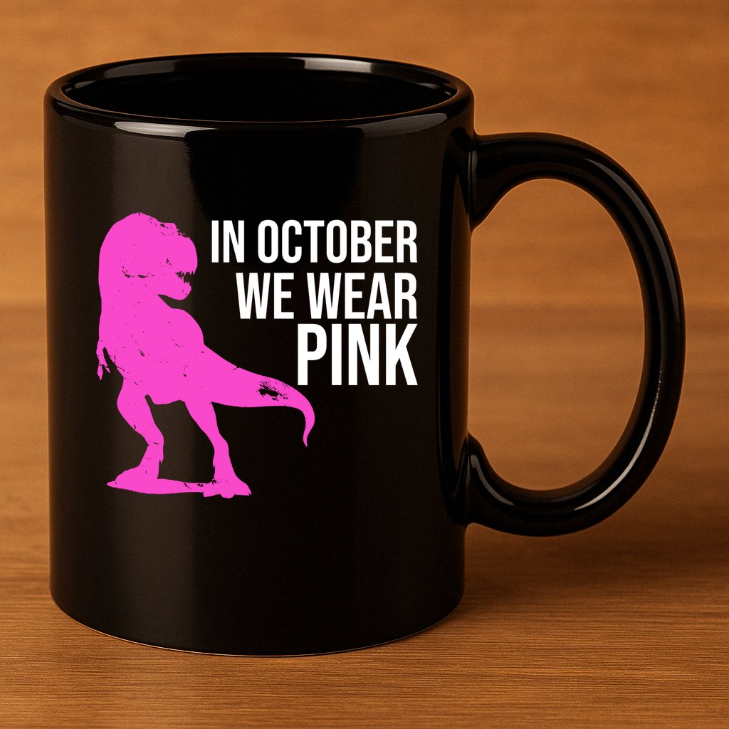 In October We Wear Pink Dinosaur T Rex 11oz C Handle Ceramic Mug