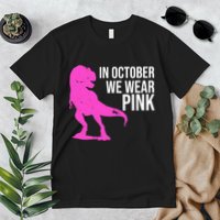 In October We Wear Pink Dinosaur T Rex Premium T-Shirt