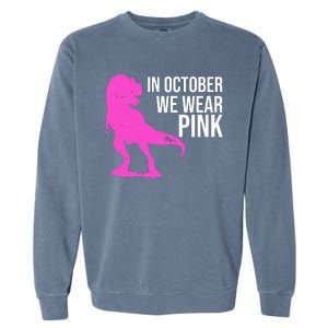 In October We Wear Pink Dinosaur T Rex Garment-Dyed Sweatshirt