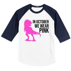 In October We Wear Pink Dinosaur T Rex Baseball Sleeve Shirt