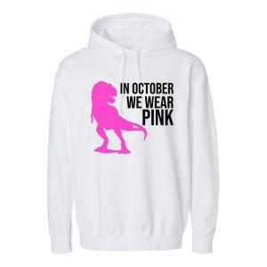 In October We Wear Pink Dinosaur T Rex Garment-Dyed Fleece Hoodie